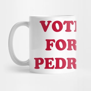 Vote For Pedro Mug